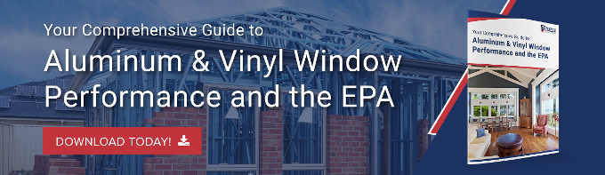 Your Comprehensive Guide to Aluminum & Vinyl Window Performance and the EPA